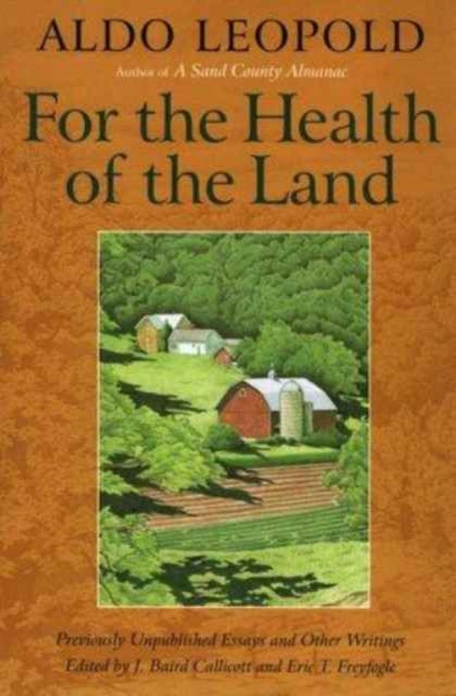 Book cover of: For the Health of the Land. By: Aldo Leopold