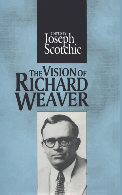 The Vision of Richard Weaver