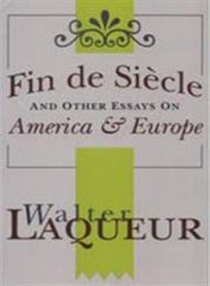 Fin de Siecle and Other Essays on America and Europe