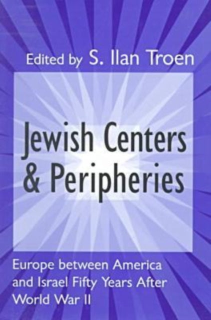Book cover of: Jewish Centers and Peripheries. By: Selwyn Troen