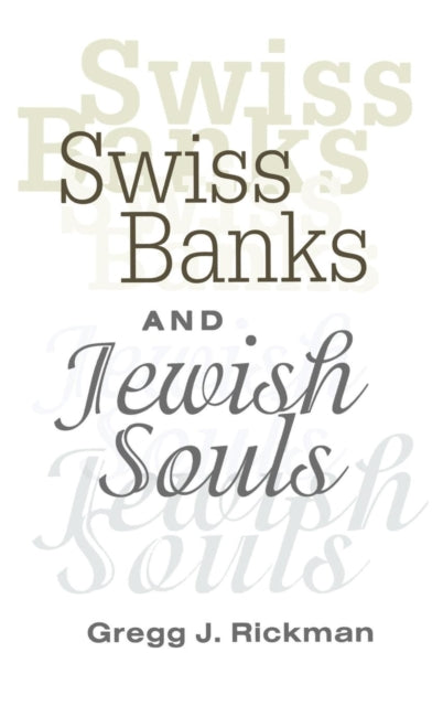 Book cover of: Swiss Banks and Jewish Souls. By: Gregg Rickman