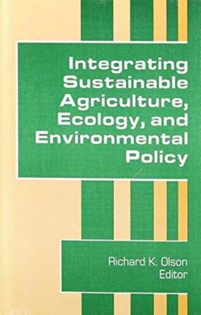 Integrating Sustainable Agriculture, Ecology, and Environmental Policy