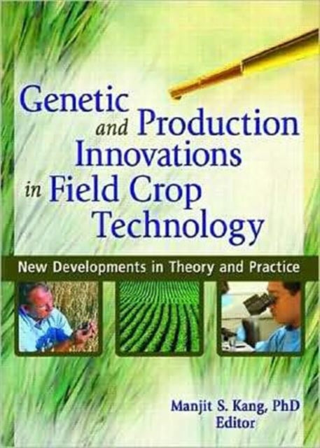 Book cover of: Genetic and Production Innovations in Field Crop Technology. By: Manjit S. Kang