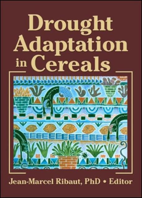 Book cover of: Drought Adaptation in Cereals. By: Jean-marcel, Ph.D. Ribaut