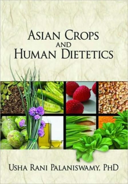 Book cover of: Asian Crops and Human Dietetics. By: Usha Rani Palaniswamy, Usha R. Palaniswamy