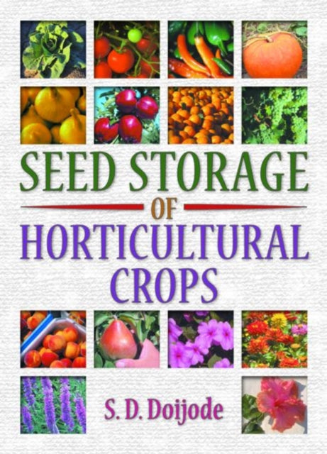 Book cover of: Seed Storage of Horticultural Crops. By: S. D. Doijode
