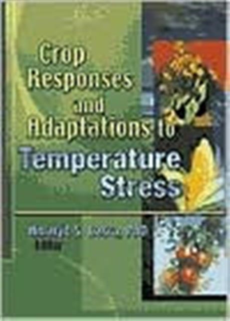 Book cover of: Crop Responses and Adaptations to Temperature Stress. By: Amarjit S. Basra