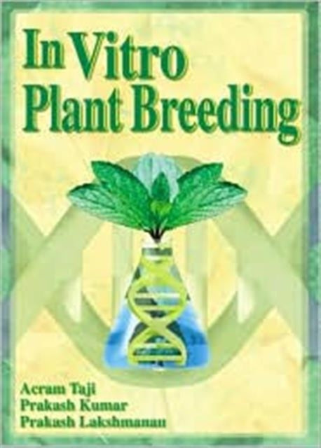 Book cover of: In Vitro Plant Breeding. By: Acram, Ph.D. Taji