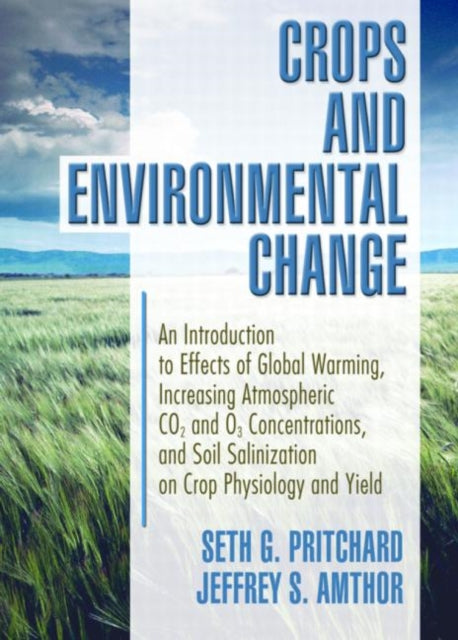 Book cover of: Crops and Environmental Change. By: Seth G., Ph.D. Pritchard