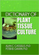 Book cover of: Dictionary of Plant Tissue Culture. By: A. C. Cassells