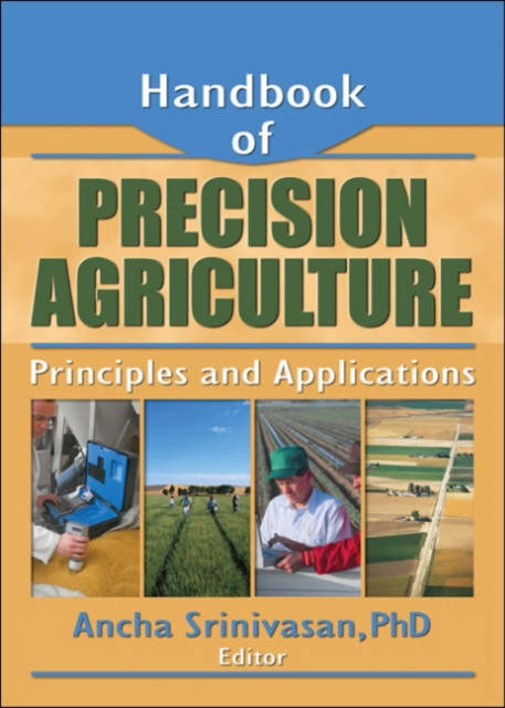 Book cover of: Handbook of Precision Agriculture. By: Ancha, Ph.D. Srinivasan