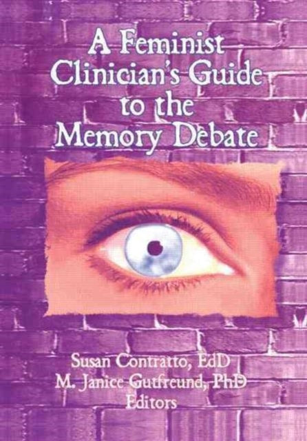 Book cover of: Feminist Clinician's Guide to the Memory Debate