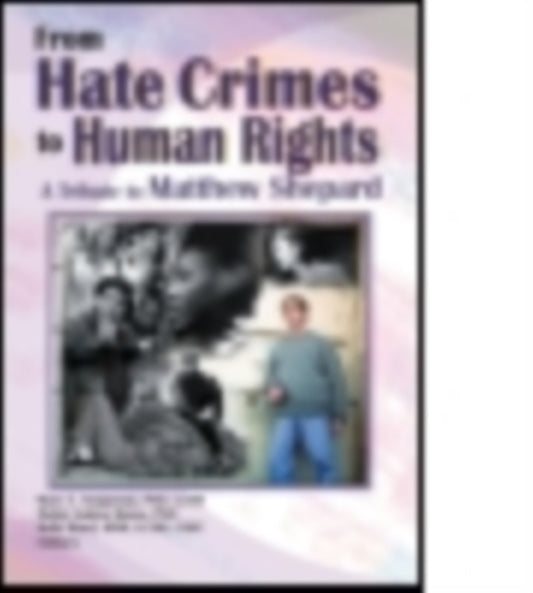 Book cover of: From Hate Crimes to Human Rights. By: Matthew Shepard