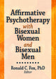 Book cover of: Affirmative Psychotherapy with Bisexual Women and Bisexual Men. By: Ronald C. Fox
