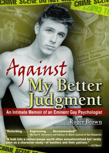 Book cover of: Against My Better Judgment. By: Roger Brown