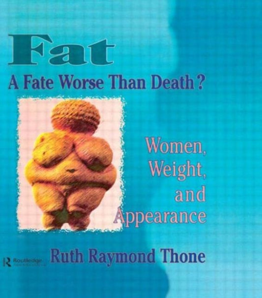 Book cover of: Fat - A Fate Worse Than Death?