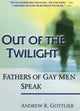Book cover of: Out of the Twilight. By: Andrew Gottlieb Ph.D.