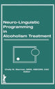 Book cover of: Neuro-Linguistic Programming in Alcoholism Treatment. By: Chelly M. Sterman