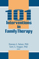 Book cover of: 101 Interventions in Family Therapy. By: Thorana S. Nelson