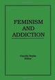 Book cover of: Feminism and Addiction
