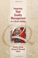 Book cover of: Integrating Total Quality Management in a Library Setting