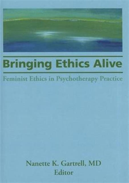 Book cover of: Bringing Ethics Alive. By: Nanette K. Gartrell