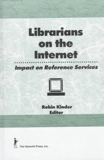 Book cover of: Librarians on the Internet. By: Robin Kinder