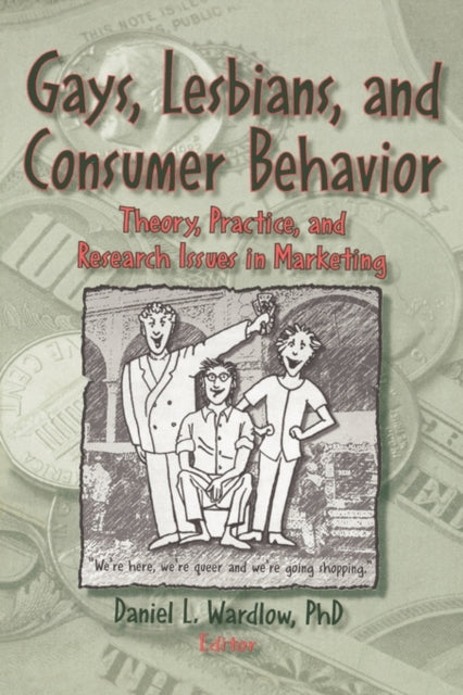 Book cover of: Gays, Lesbians, and Consumer Behavior. By: Daniel L. Wardlow