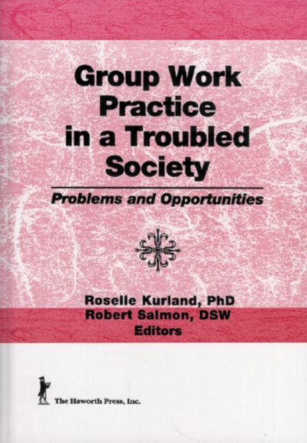 Book cover of: Group Work Practice in a Troubled Society
