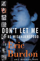 Book cover of: Don't Let Me Be Misunderstood. By: Eric Burdon