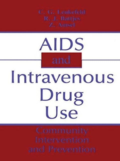 Book cover of: AIDS and Intravenous Drug Use. By: C. G. Leukefeld