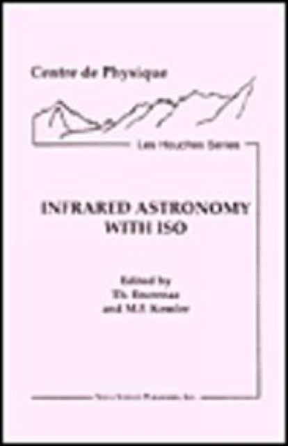 Book cover of: Infrared Astronomy with ISO. By: T. Encrenaz