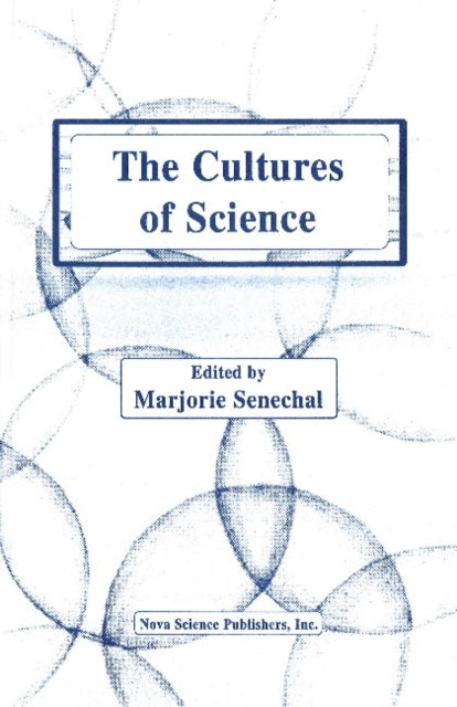 Book cover of: Cultures of Science. By: Marjorie Senechal