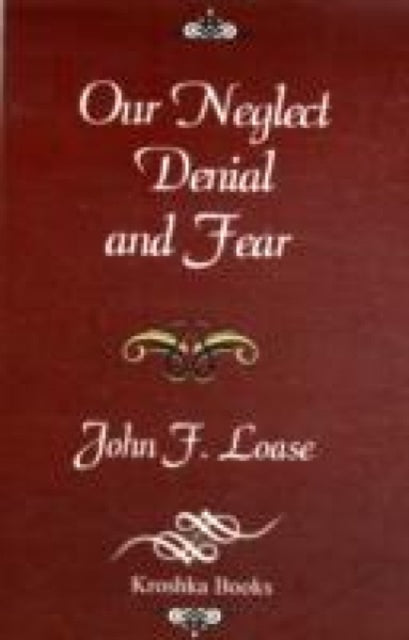 Book cover of: Our Neglect Denial & Fear