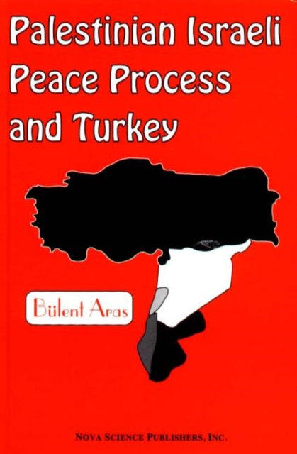 Book cover of: Palestinian Israeli Peace Process & Turkey