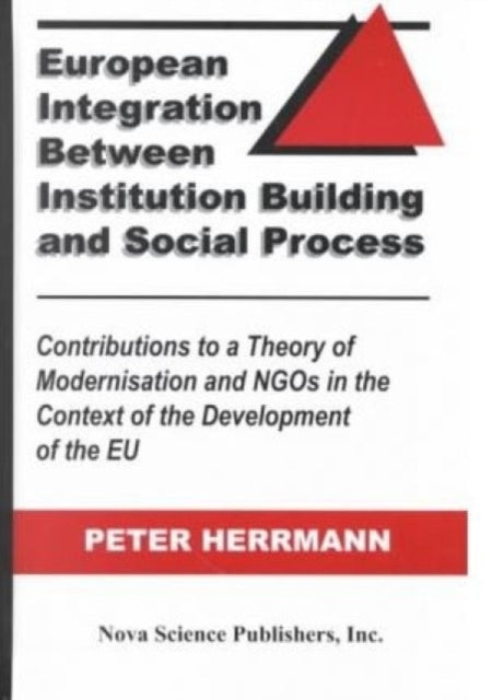 Book cover of: European Integration Between Institution Building & Social Process. By: Peter Herrmann