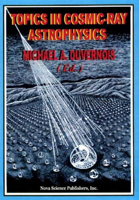Book cover of: Topics in Cosmic-Ray Astrophysics