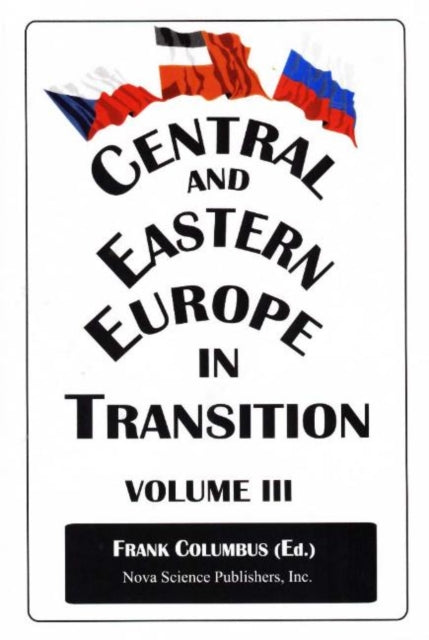 Book cover of: Central & Eastern Europe in Transition, Volume 3. By: Frank H. Columbus