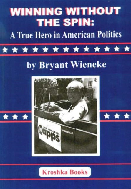 Book cover of: Winning Without the Spin. By: Bryant Wieneke