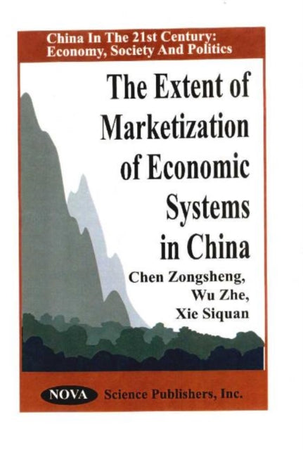 Book cover of: Extent of Marketization of Economic Systems in China. By: Chen Zongsheng