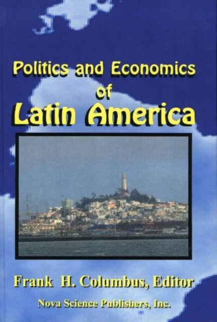 Book cover of: Politics & Economics of Latin America, Volume 1. By: Frank H. Columbus