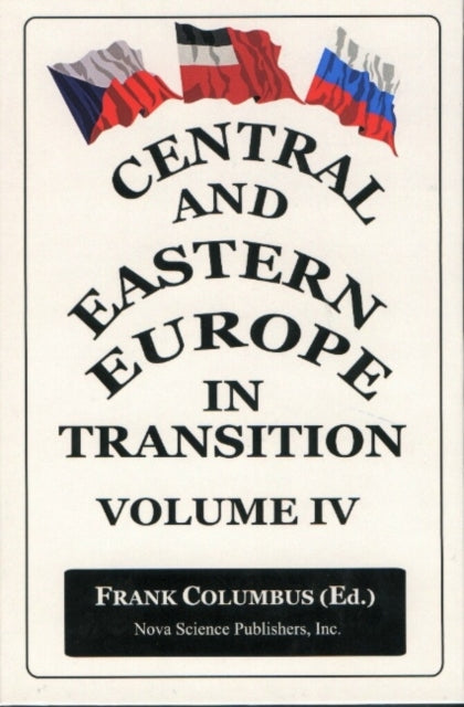 Book cover of: Central & Eastern Europe in Transition, Volume 4. By: Frank H. Columbus