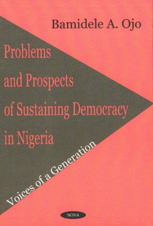 Problems & Prospects of Sustaining Democracy in Nigeria