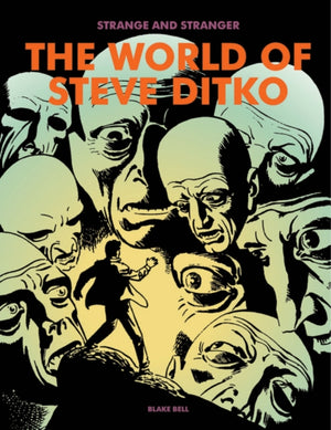 Stranger & Stranger: The World of Steve Ditko