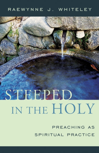 Book cover of: Steeped in the Holy. By: Raewynne J. Whiteley