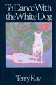 Book cover of: To Dance With the White Dog