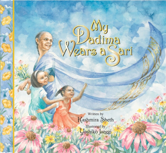 Book cover of: My Dadima Wears a Sari. By: Kashmira Sheth