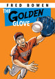 Book cover of: Golden Glove. By: Fred Bowen