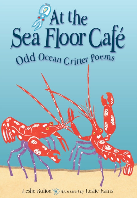 Book cover of: At the Sea Floor Cafe. By: Leslie Bulion
