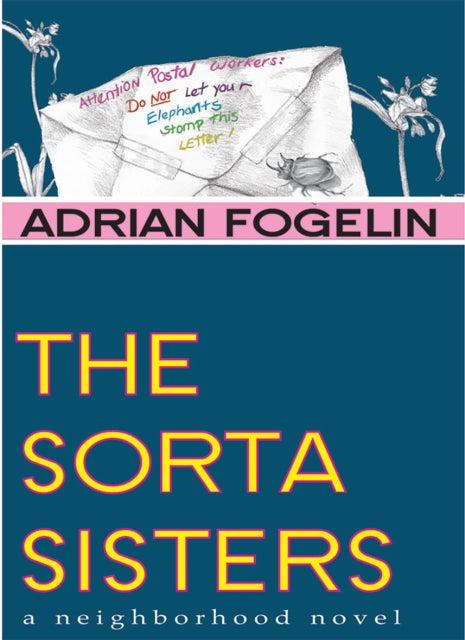 Book cover of: Sorta Sisters, the. By: Adrian Fogelin